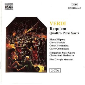 Verdi*, Elena Filipova, Gloria Scalchi, César Hernández (3), Carlo Colombara, Hungarian State Opera Chorus* And Orchestra*, Pier Giorgio Morandi - Requiem (Quattro Pezzi Sacri) (2xCD)