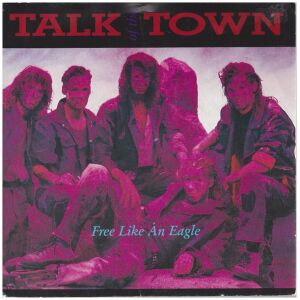 Talk Of The Town (6) - Free Like An Eagle (7)