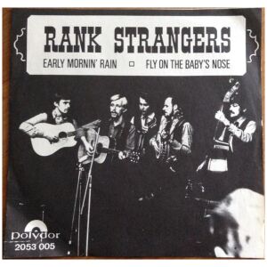 Rank Strangers - Early Mornin Rain / Fly On The Babys Nose (7, Single)