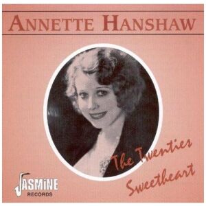 Annette Hanshaw - The Twenties Sweetheart (CD, Comp, Mono, RM)