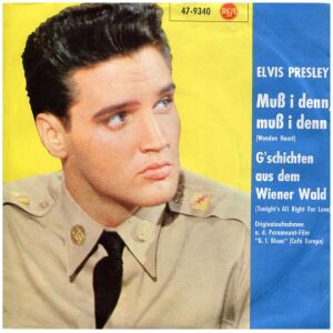 Elvis Presley - Muß I Denn, Muß I Denn (Wooden Heart) / Gschichten Aus Dem Wiener Wald (Tonights All Right For Love) (7, Single, Mono, RE, s7 )