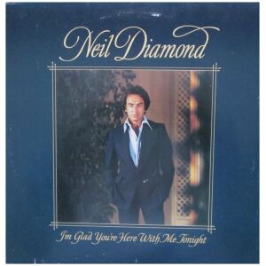 Neil Diamond - Im Glad Youre Here With Me Tonight (LP, Album)>