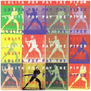 Lolita Pop - Pay The Piper (7, Single)