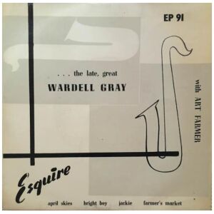 Wardell Gray with Art Farmer - ... The Late, Great Wardell Gray With Art Farmer (7, EP, Mono, Tri)