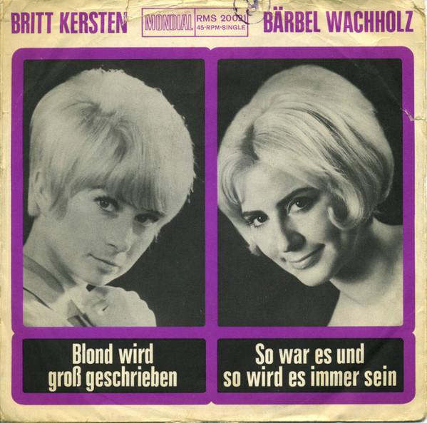 Britt Kersten / Bärbel Wachholz - Blond Wird Groß Geschrieben / So War Es Und So Wird Es Immer Sein (7, Single)
