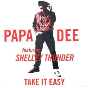 Papa Dee featuring Shelley Thunder* - Take It Easy (12, Maxi)