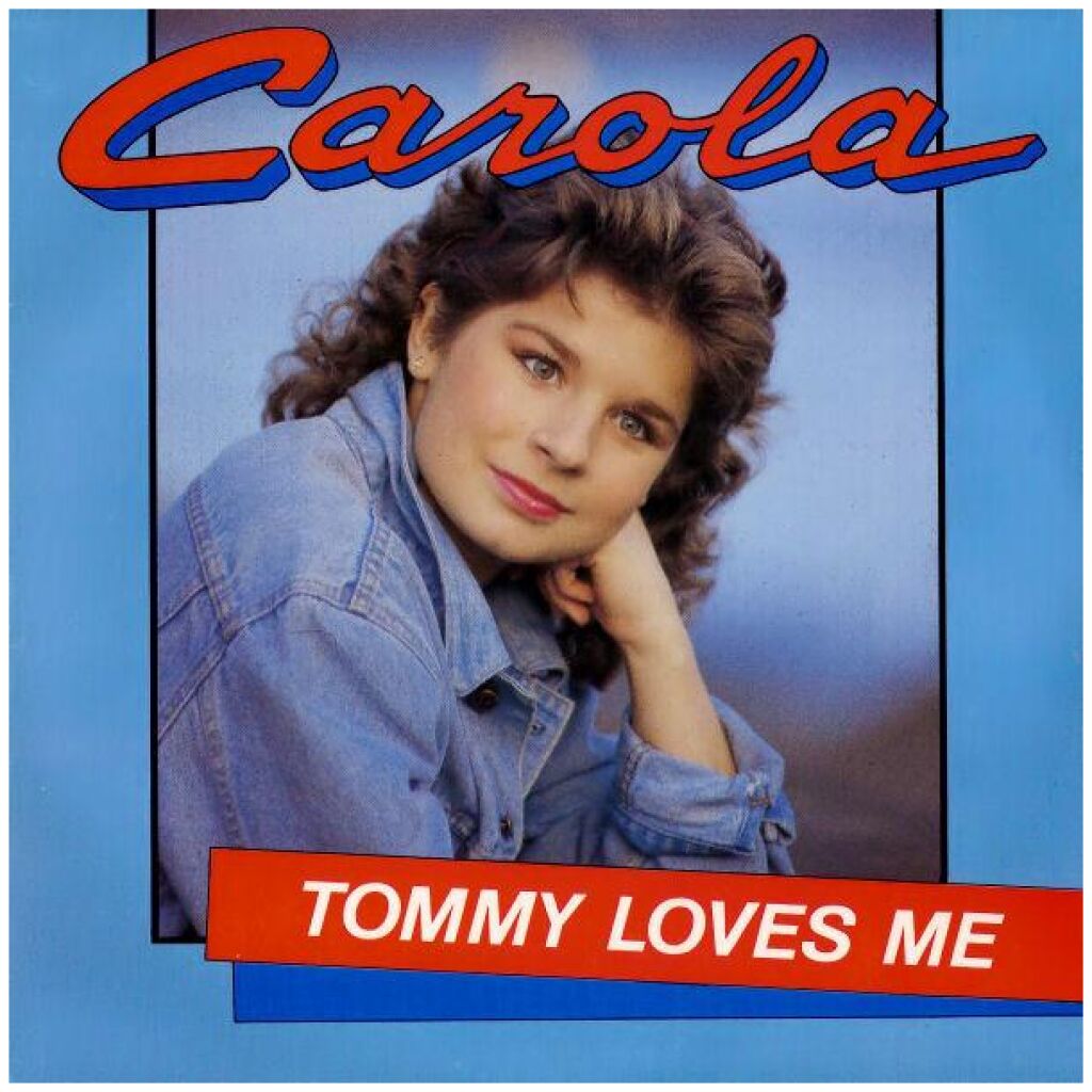 Carola (3) - Tommy Loves Me (7, Single)