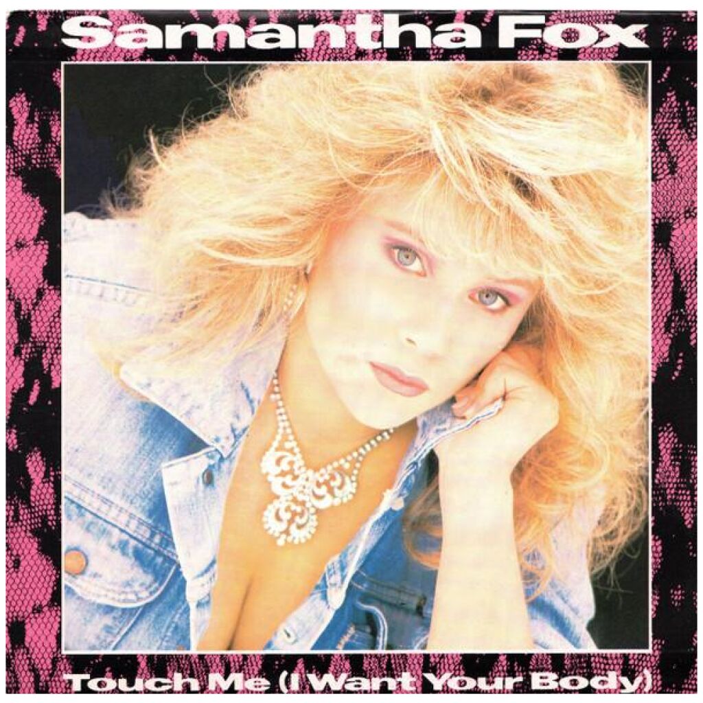 Samantha Fox - Touch Me (I Want Your Body) (7, Single)