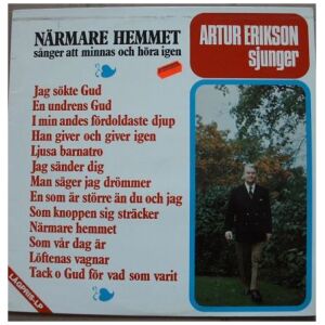 Artur Erikson - Närmare Hemmet (Sånger Att Minnas Och Höra Igen) (LP, Comp)