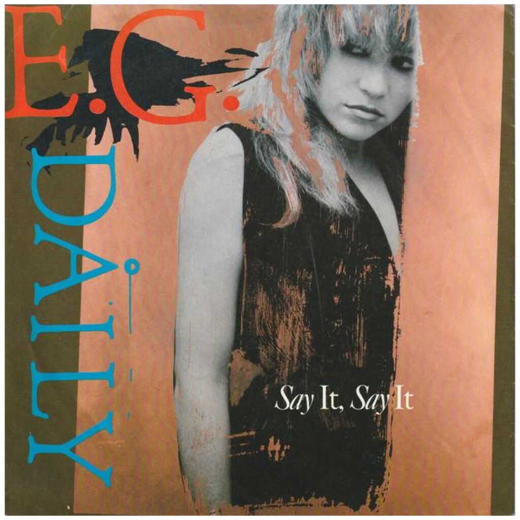 E.G. Daily - Say It, Say It (7, Single)