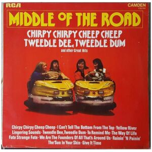 Middle Of The Road - Chirpy Chirpy Cheep Cheep, Tweedle Dee, Tweedle Dum And Other Great Hits (LP, Comp)