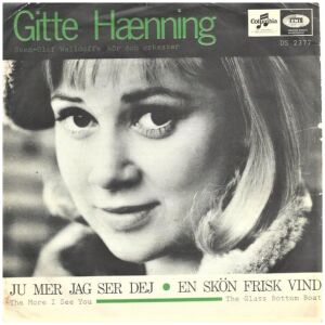 Gitte Hænning - Ju Mer Jag Ser Dej / En Skön Frisk Vind (7, Single)