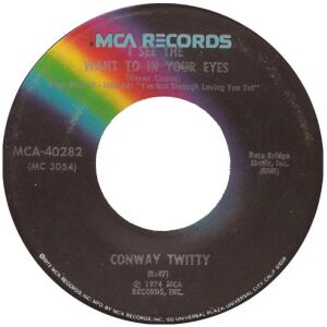 Conway Twitty - I See The Want To In Your Eyes (7, Single)