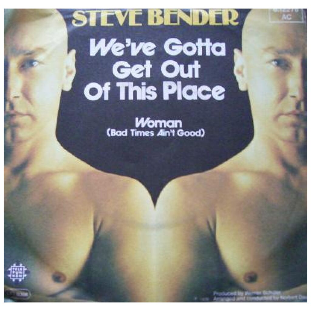 Steve Bender - Weve Gotta Get Out Of This Place (7, Single)