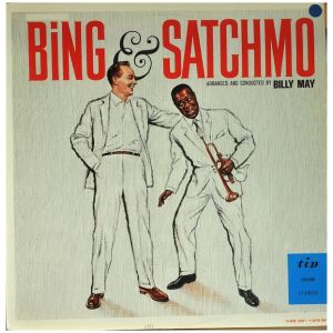 Bing Crosby And Louis Armstrong - Bing And Satchmo (LP, Album, RE)