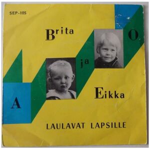 Brita ja Eikka - Brita ja Eikka laulavat lapsille (7, EP)