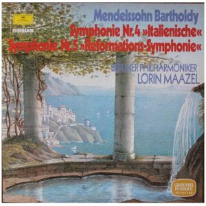 Mendelssohn Bartholdy* - Berliner Philharmoniker, Lorin Maazel - Symphonie Nr. 4 »Italienische« / Symphonie Nr. 5 »Reformations-Symphonie« (LP, Album, RE)