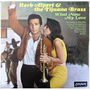 Herb Alpert & The Tijuana Brass - What Now My Love (LP, Album)