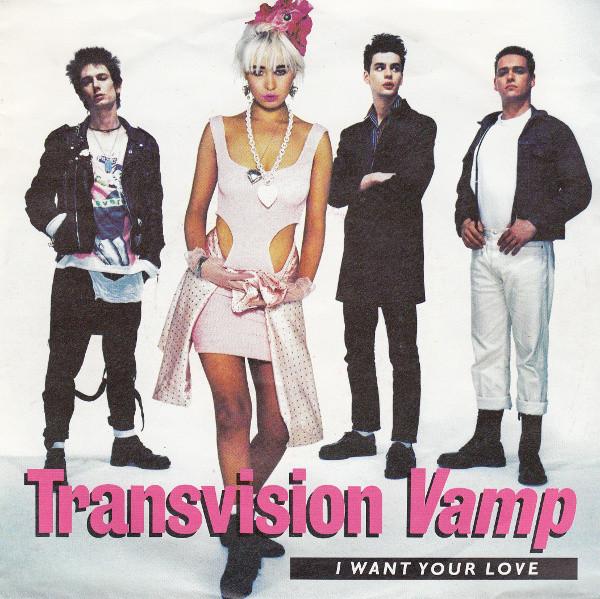 Transvision Vamp - I Want Your Love (7, Single)