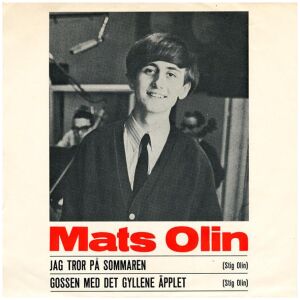 Mats Olin - Jag Tror På Sommaren / Gossen Med Det Gyllene Äpplet (7, Single)