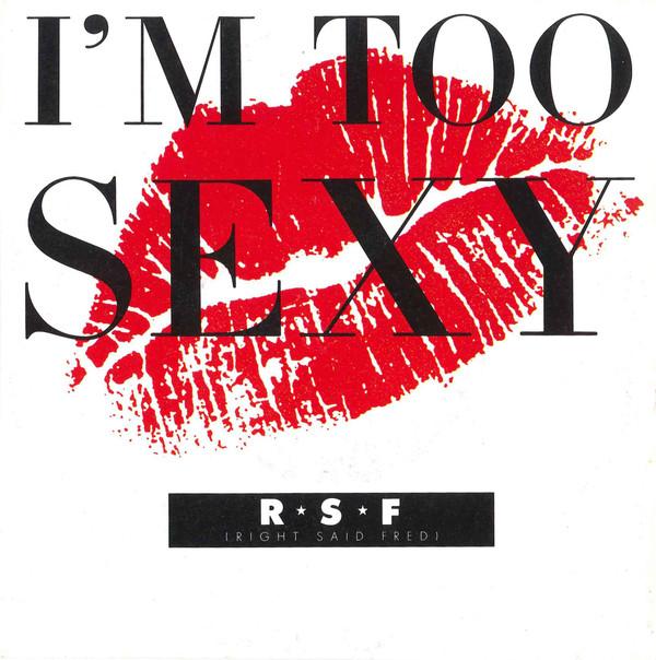 Right Said Fred - Im Too Sexy (7, Single)