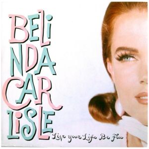 Belinda Carlisle - Live Your Life Be Free (12, Single)