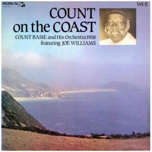 Count Basie And His Orchestra* Featuring Joe Williams - Count On The Coast Vol. II (LP)