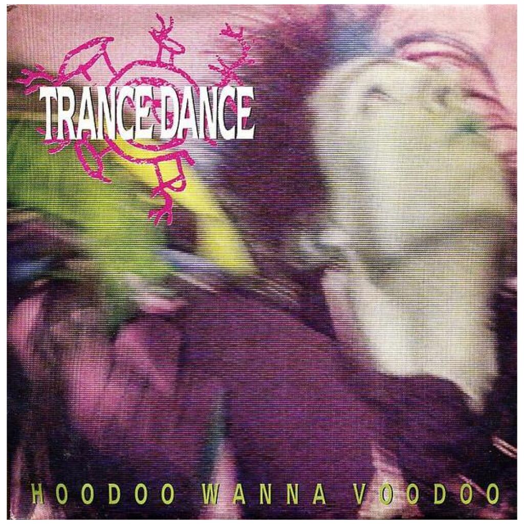 Trance Dance - Hoodoo Wanna Voodoo (7, Single)
