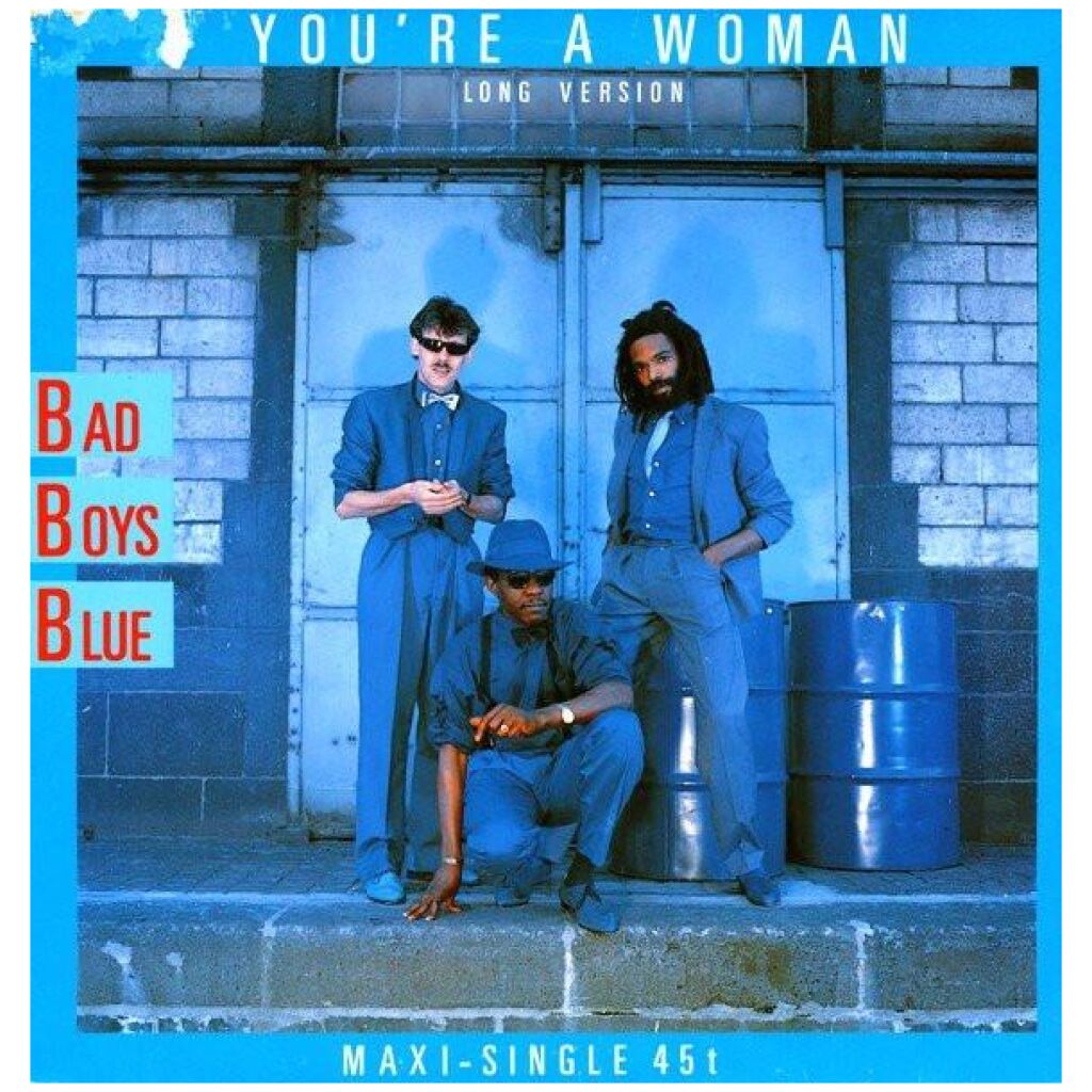 Bad Boys Blue - Youre A Woman (Long Version) (12, Maxi)