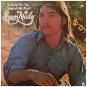 Sam Neely - Loving You Just Crossed My Mind (LP, Album, Los)