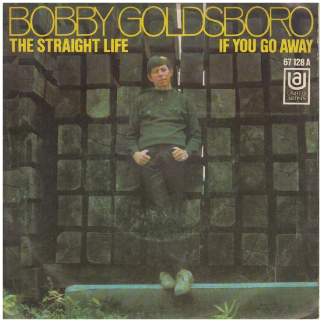 Bobby Goldsboro - The Straight Life / If You Go Away (7, Single)