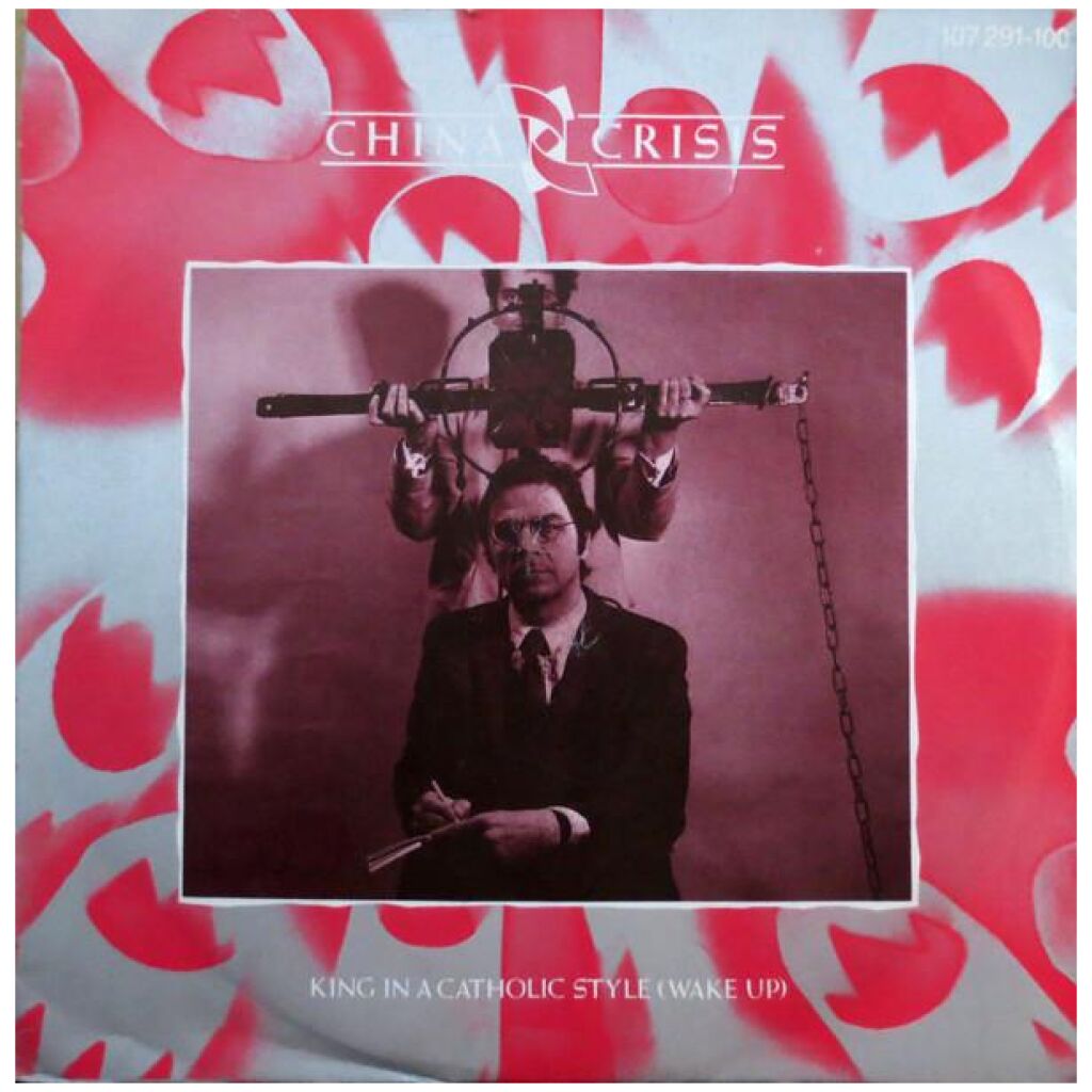 China Crisis - King In A Catholic Style (Wake Up) (7, Single)