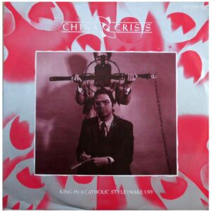 China Crisis - King In A Catholic Style (Wake Up) (7, Single)