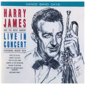 Harry James & His Music Makers Featuring Buddy Rich - Live In Concert (CD)