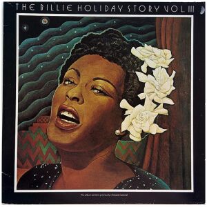 Billie Holiday - The Billie Holiday Story Volume III (2xLP, Album, Comp, RE)