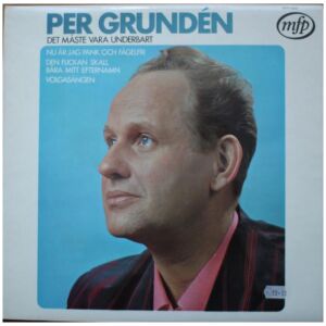 Per Grundén - Det Måste Vara Underbart (LP, Album, Mono)