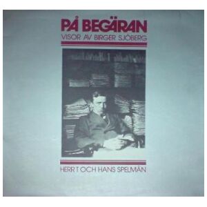 Herr T Och Hans Spelmän - På Begäran, Visor Av Birger Sjöberg (LP, Album)