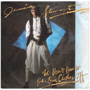 Jermaine Stewart - We Dont Have To Take Our Clothes Off (7, Single)