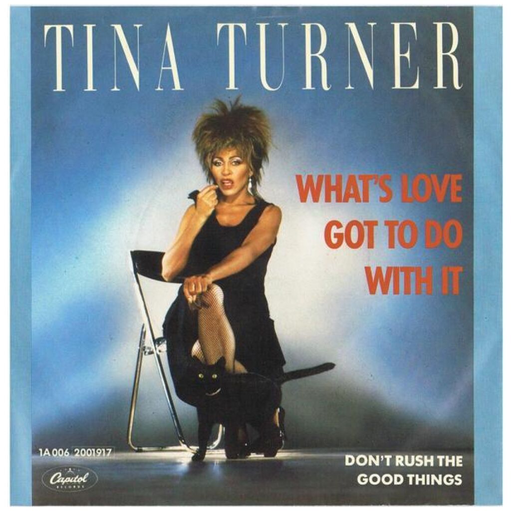 Tina Turner - Whats Love Got To Do With It (7, Single)