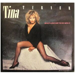 Tina Turner - Whats Love Got To Do With It (7, Single, Win)