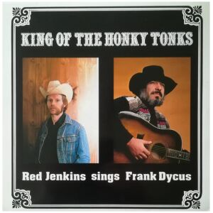 Red Jenkins - King Of The Honky Tonks (Red Jenkins Sings Frank Dycus) (LP, Album)