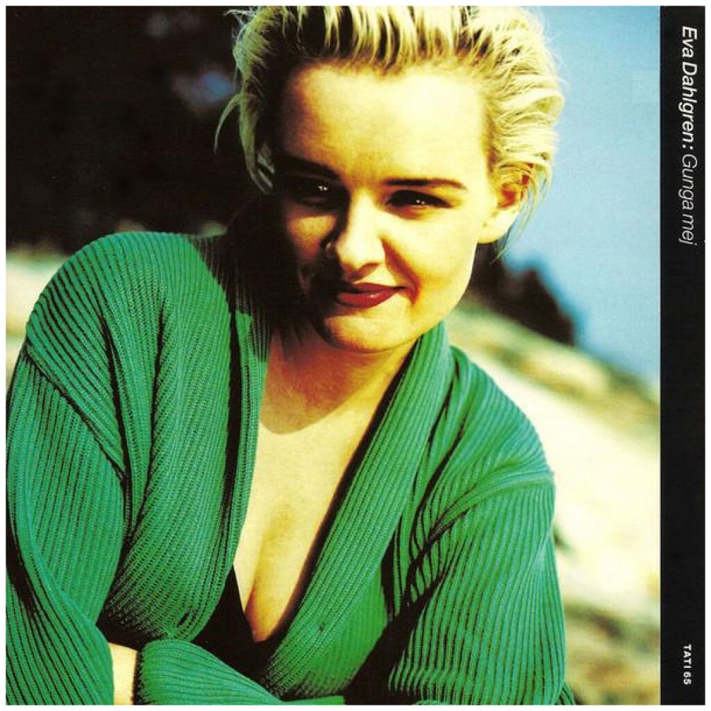 Eva Dahlgren - Gunga Mej (7, Single, Gat)