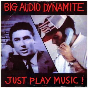 Big Audio Dynamite - Just Play Music! (LP)