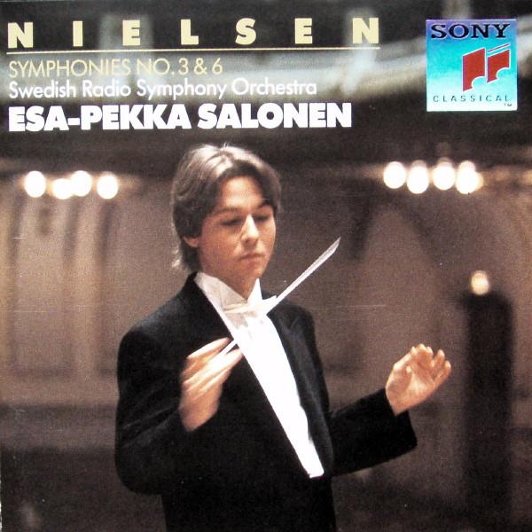Nielsen* - Swedish Radio Symphony Orchestra*, Esa-Pekka Salonen - Symphonies No. 3 & 6 (CD, Album)