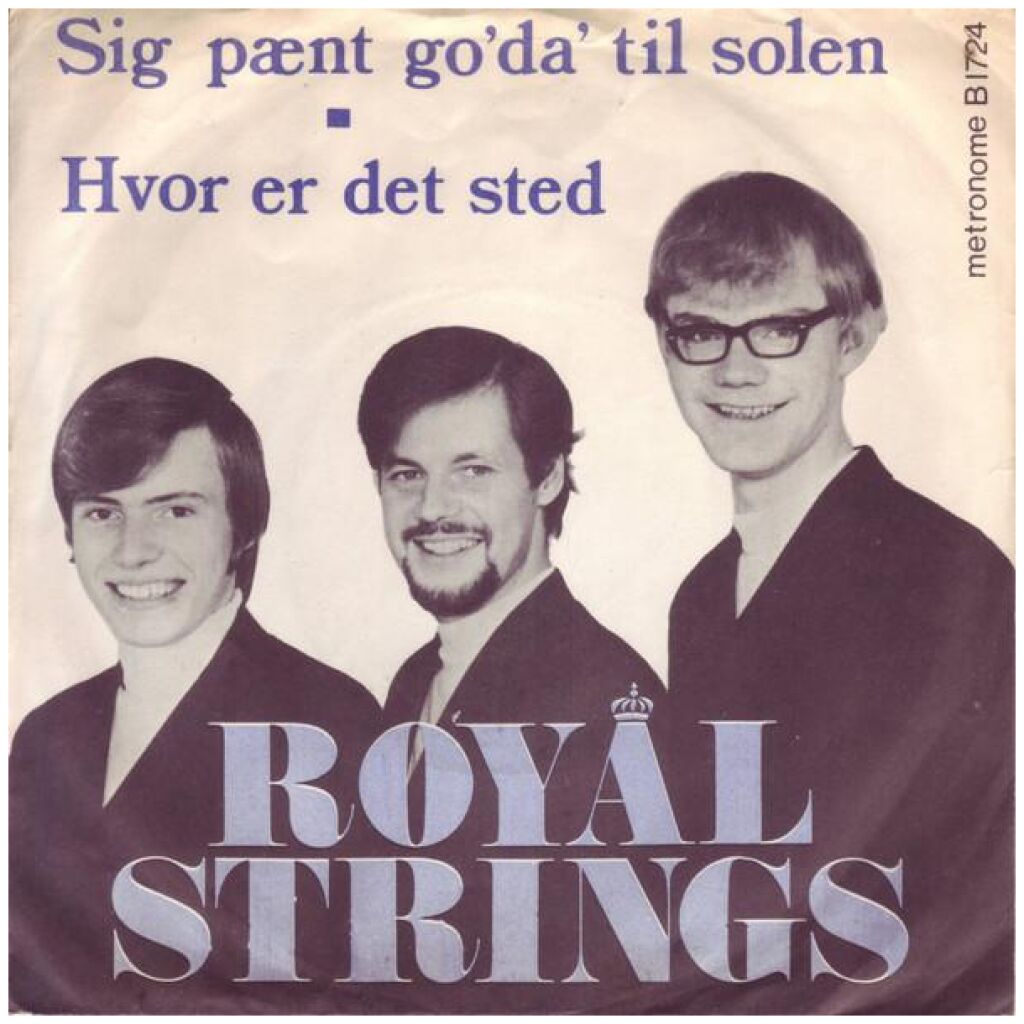 Royal Strings - Sig Pænt Go´da Til Solen / Hvor Er Det Sted (7, Unp)