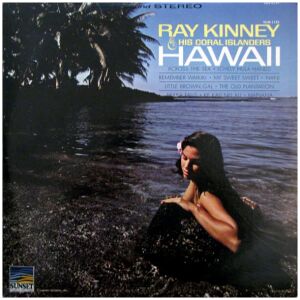 Ray Kinney & His Coral Islanders* - Hawaii (LP, Album)