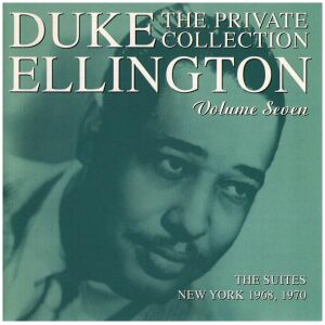 Duke Ellington - The Private Collection, Volume Seven The Suites, New York 1968, 1970 (CD, Comp, RE, RM)