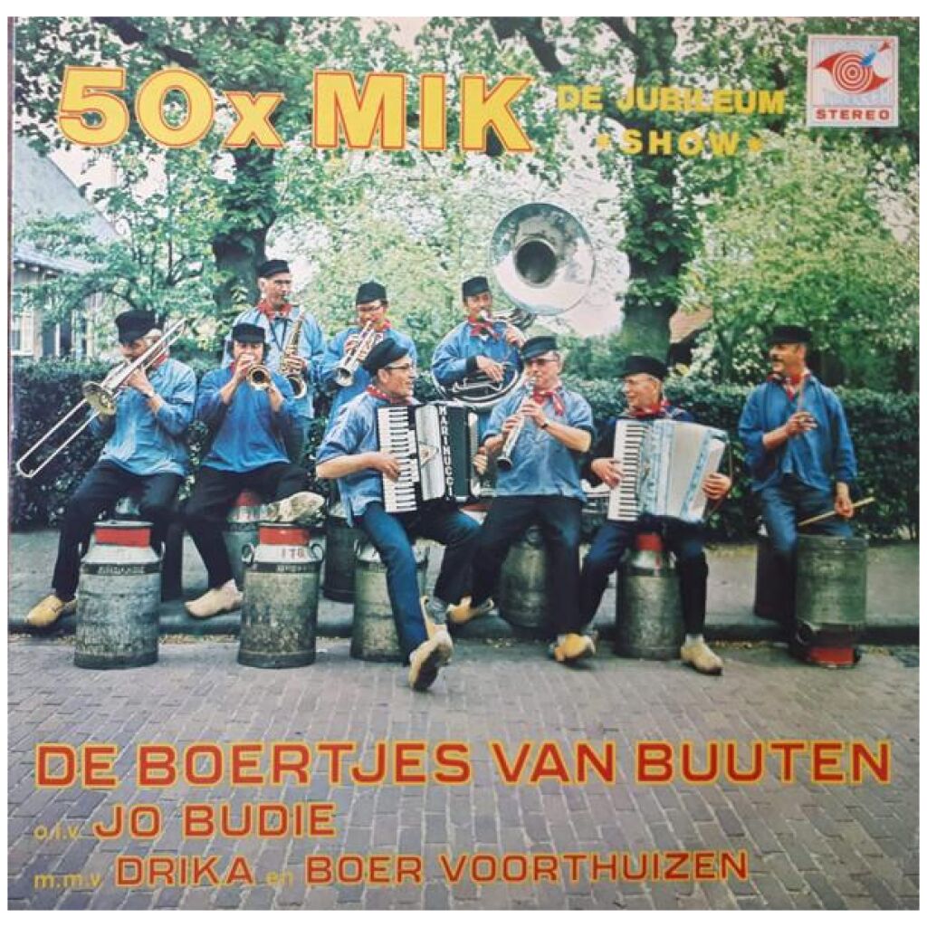 De Boertjes van Buuten, Drika, Boer Voorthuizen o.l.v. Jo Budie - 50 X Mik De Jubileum *Show* (LP, Album)