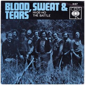 Blood, Sweat & Tears* - Hi-De-Ho/ The Battle (7, Single)