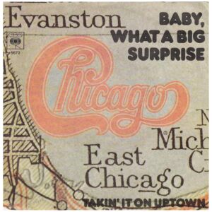 Chicago (2) - Baby, What A Big Surprise (7, Single)